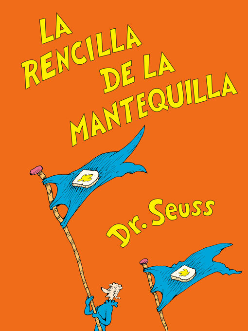 Title details for La rencilla de la mantequilla (The Butter Battle Book) by Dr. Seuss - Available